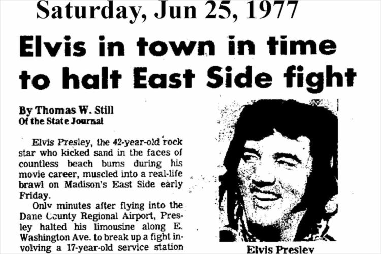 Elvis Presley broke up a fight in Madison 40 years ago today